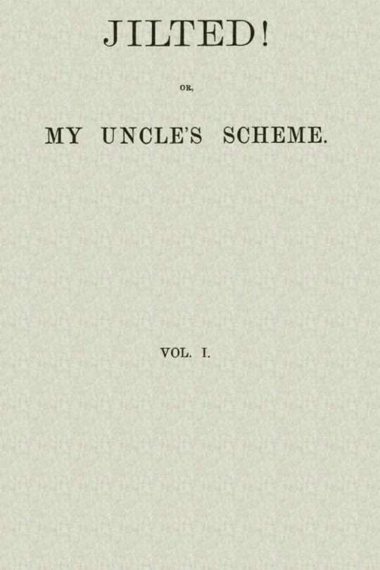 Jilted Or My Uncles Scheme Volume 1